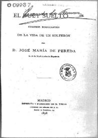 El buey suelto : cuadros edificantes de la vida de un solterón