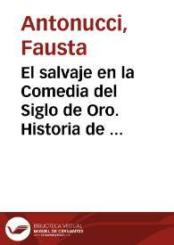 El salvaje en la Comedia del Siglo de Oro. Historia de un tema de Lope a Calderón