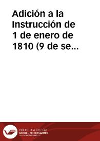 Adición a la Instrucción de 1 de enero de 1810 (9 de septiembre de 1810)