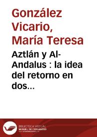 Aztlán y Al-Andalus : la idea del retorno en dos literaturas inmigrantes