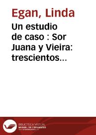 Un estudio de caso : Sor Juana y Vieira: trescientos años después