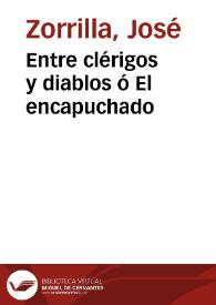 Entre clérigos y diablos ó El encapuchado