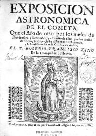 Exposición astronómica del cometa, que el año de 1680, por los meses de noviembre, y Diciembre, y este año de 1681, por los meses de Enero y Febrero, se ha visto en todo el mundo, y se ha observado en la ciudad de Cádiz