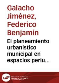 El planeamiento urbanístico municipal en espacios periurbanos