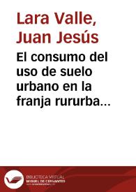 El consumo del uso de suelo urbano en la franja rururbana de Granada : 1960-1990