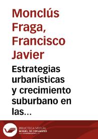 Estrategias urbanísticas y crecimiento suburbano en las ciudades españolas : el caso de Barcelona