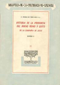 Historia de la Provincia del Nuevo Reino y Quito de la Compañía de Jesús. Tomo I