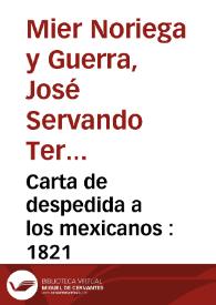 Carta de despedida a los mexicanos : 1821