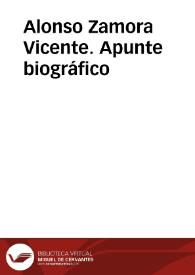 Alonso Zamora Vicente. Apunte biográfico