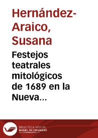 Festejos teatrales mitológicos de 1689 en la Nueva España y el Perú, de Sor Juana y Lorenzo de las Llamosas : (una aproximación crítica)