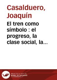 El tren como símbolo : el progreso, la clase social, la cibernética en Galdós