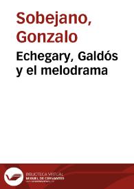 Echegary, Galdós y el melodrama