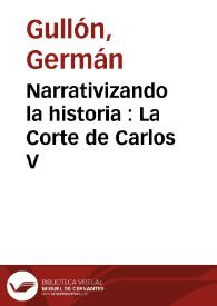 Narrativizando la historia : La Corte de Carlos V