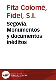 Segovia. Monumentos y documentos inéditos