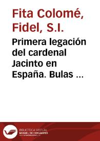 Primera legación del cardenal Jacinto en España. Bulas inéditas de Anastasio IV. Nuevas luces sobre el concilio nacional de Valladolid (1155) y otros datos inéditos