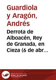 Derrota de Alboacén, Rey de Granada, en Cieza (6 de abril de 1477)