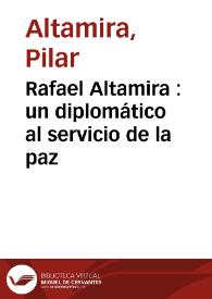 Rafael Altamira : un diplomático al servicio de la paz