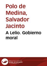 A Lelio. Gobierno moral