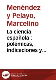 La ciencia española : polémicas, indicaciones y proyectos