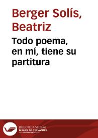 Todo poema, en mí, tiene su partitura