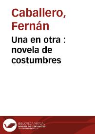 Una en otra : novela de costumbres