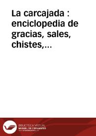 La carcajada : enciclopedia de gracias, sales, chistes, donaires y ocurrencias de los más célebres escritores antiguos