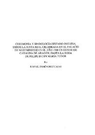 Ceremonia y simbología hispano-inglesa, desde la Junta Real celebrada en el Palacio de Westminster en el año 1501 en honor de Catalina de Aragón, hasta la boda de Felipe II con María Tudor