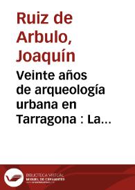 Veinte años de arqueología urbana en Tarragona : La integración de los restos en la ciudad