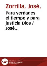 Para verdades el tiempo y para justicia Dios