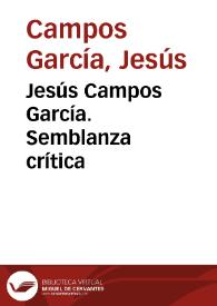 Jesús Campos García. Semblanza crítica