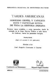 Tardes americanas : gobierno gentil y católico : breve y particular noticia de toda la historia indiana : sucesos, casos de la Gran Nación Tolteca a esta tierra de Anáhuac, hasta los presentes tiempos