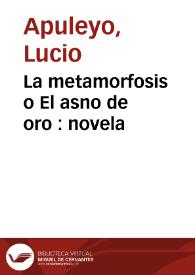 La metamorfosis o El asno de oro : novela