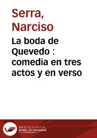 La boda de Quevedo : comedia en tres actos y en verso