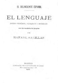 El delincuente español. El lenguaje: (estudio filológico, psicológico y sociológico): con dos vocabularios jergales