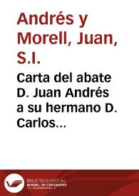 Carta del abate D. Juan Andrés a su hermano D. Carlos Andrés dándole noticia de la literatura de Viena