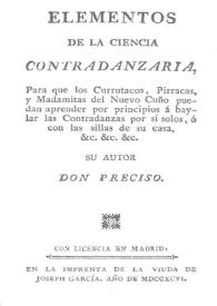 Elementos de la ciencia contradanzaria para que los currutacos, pirracas y madamitas de nuevo cuño puedan aprender ... las contradanzas ...