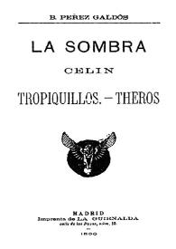 La sombra ; Celín ;Tropiquillos ; Theros