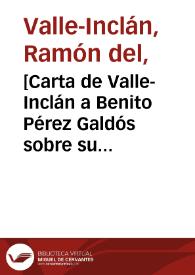 [Carta de Valle-Inclán a Benito Pérez Galdós sobre su afición al teatro, Madrid, 5 de septiembre de 1898]