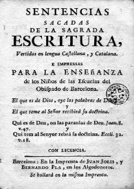 Sentencias sacadas de la Sagrada Escritura : vertidas en lengua castellana y catalana e impresas para la enseñanza de los niños de las escuelas del Obispado de Barcelona