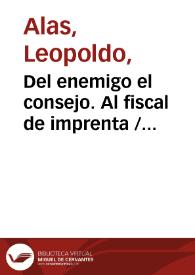 Del enemigo el consejo. Al fiscal de imprenta