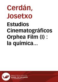 Estudios Cinematográficos Orphea Film (I) : la química de un sueño