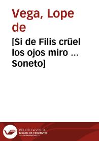 [Si de Filis crüel los ojos miro ... Soneto]