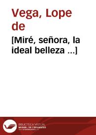 [Miré, señora, la ideal belleza ...]