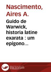 Guido de Warwick, historia latine exarata : um epígono de romance de cavalaria entre os monges de Alcobaça