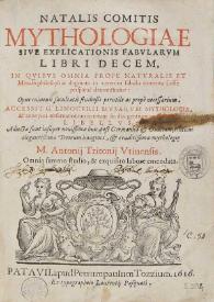 Natalis Comitis Mythologiae, siue Explicationis fabularum  libri decem : in quibus omnia prope naturalis et moralis philosophiæ dogmata ... demonstratur