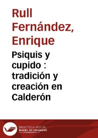 Psiquis y cupido : tradición y creación en Calderón