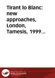 Tirant lo Blanc: new approaches, London, Tamesis, 1999 (ressenya de Glòria Sabaté i Laura Gallego)