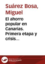 El ahorro popular en Canarias. Primera etapa y crisis del Monte de Piedad y la Caja de Ahorros de Las Palmas (1914-1939)