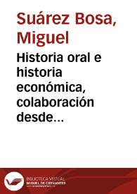 Historia oral e historia económica, colaboración desde la interdisciplinariedad