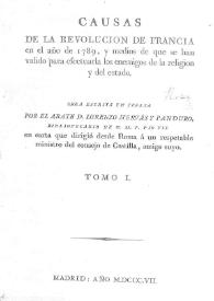 Causas de la revolución de Francia en el año 1789 y medios de que se han valido para efectuarla los enemigos de la Religión y del Estado. Vol. I